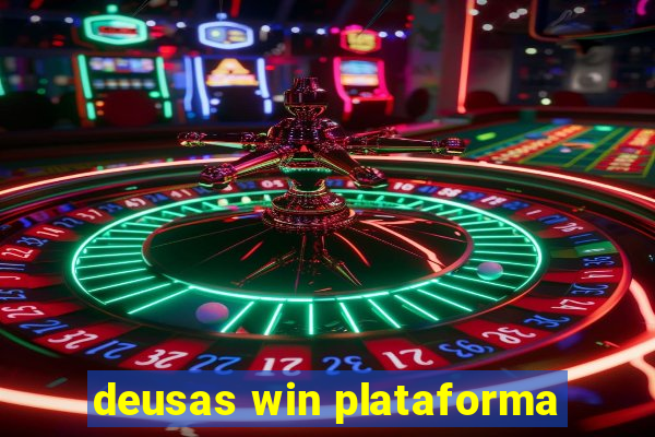 deusas win plataforma